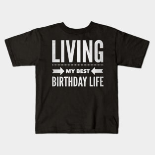 Living my Best Birthday Life Kids T-Shirt